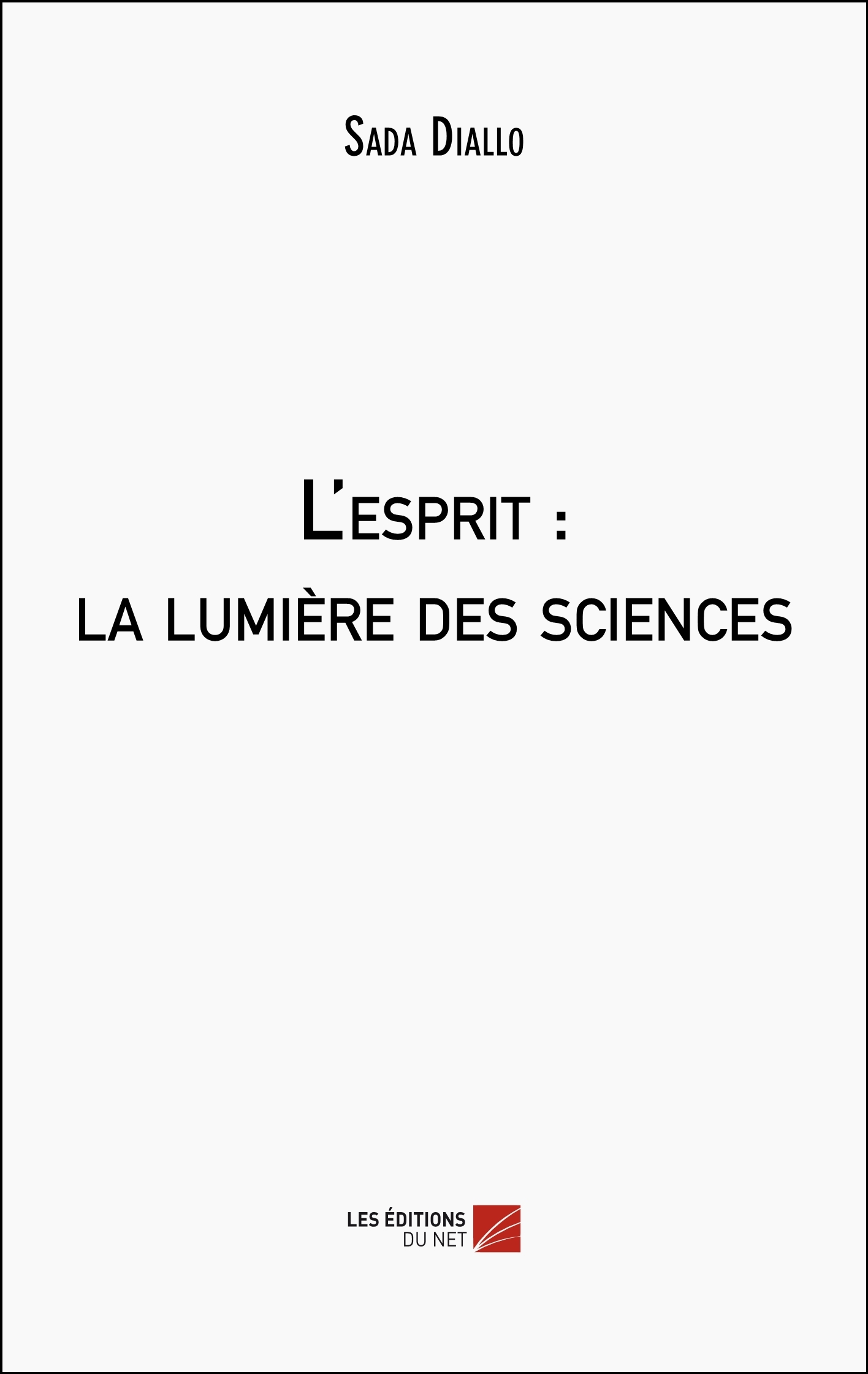 L'esprit : La lumière des sciences