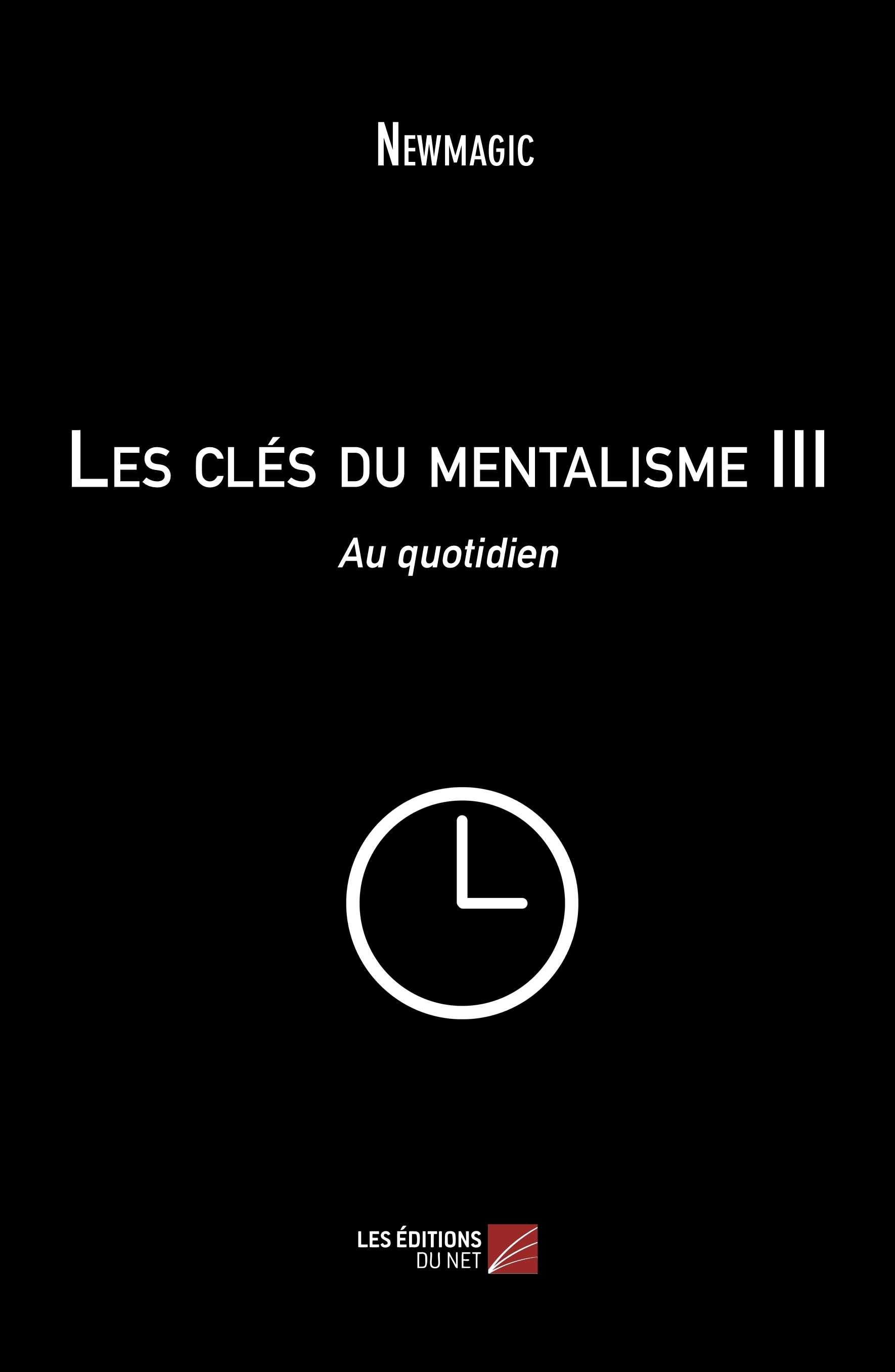 Les clés du mentalisme III