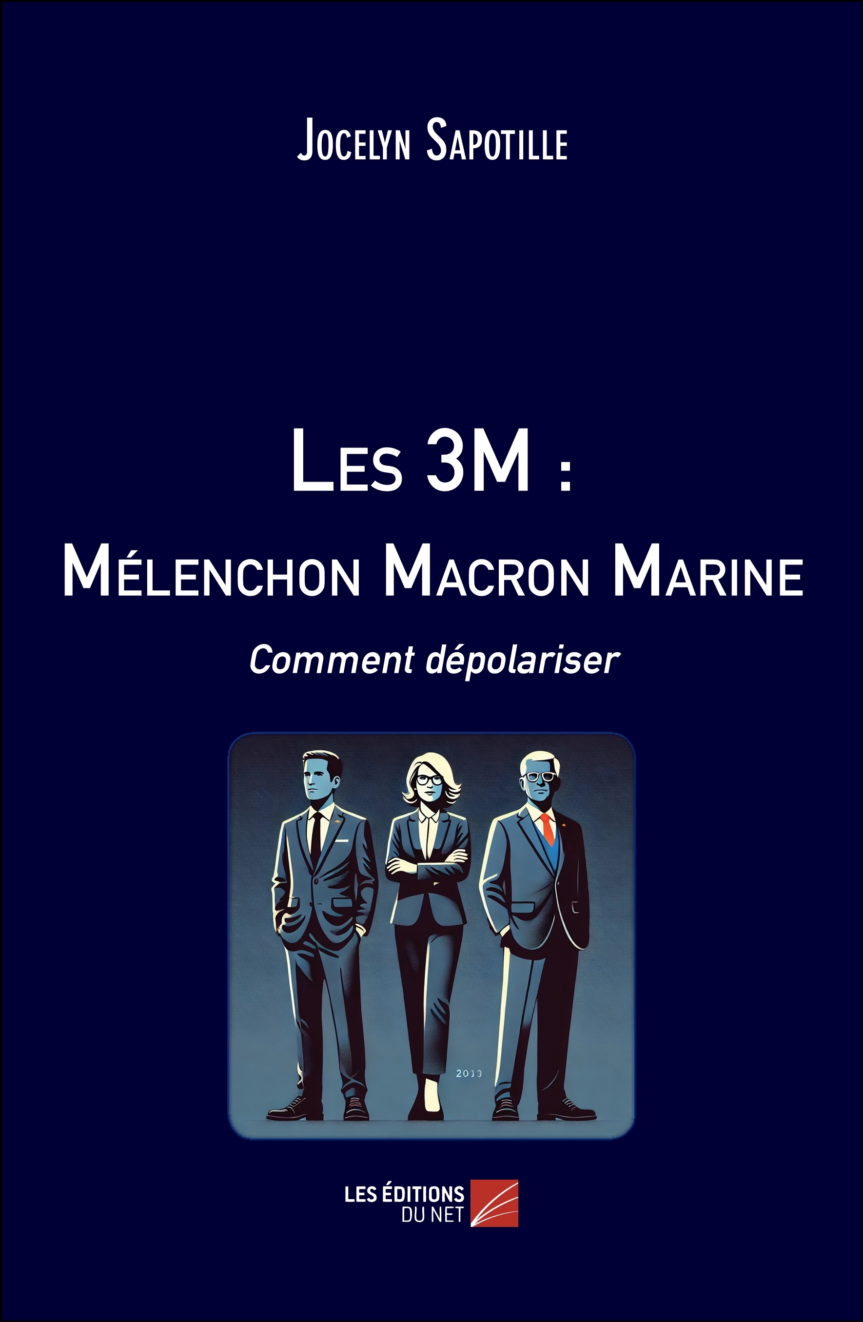 Les 3M : Mélenchon Macron Marine