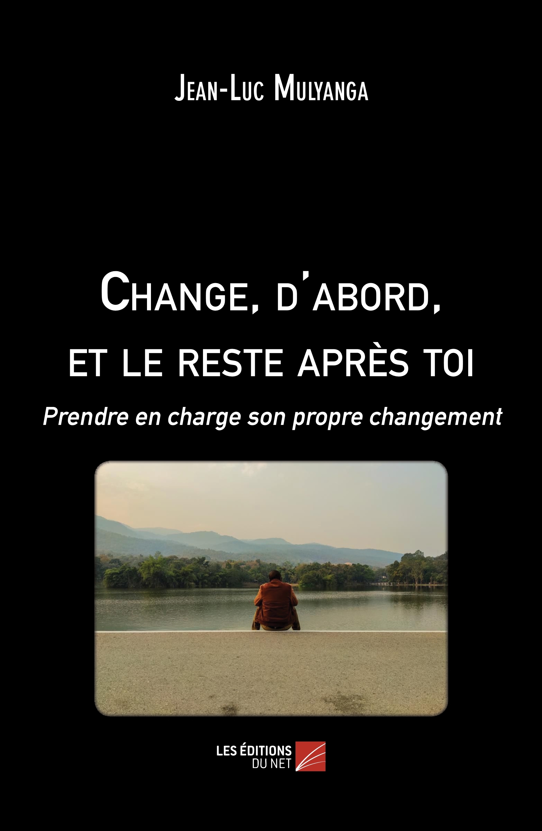 Change, d'abord, et le reste après toi 