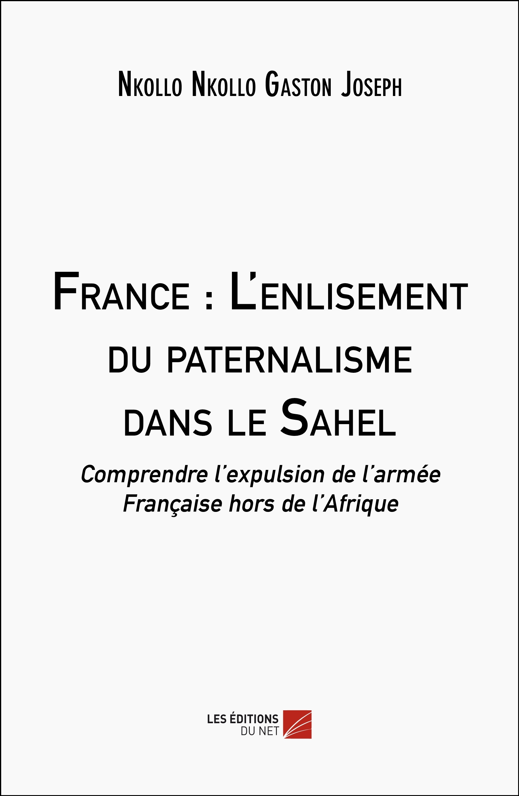 France : L'enlisement du paternalisme dans le Sahel