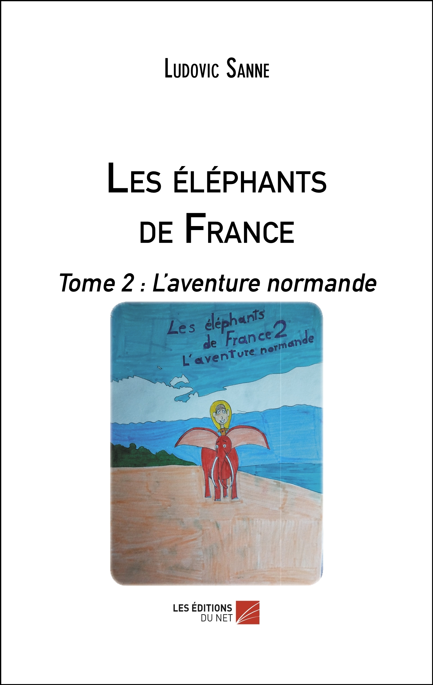 Les éléphants de France - Tome 2 : L’aventure normande