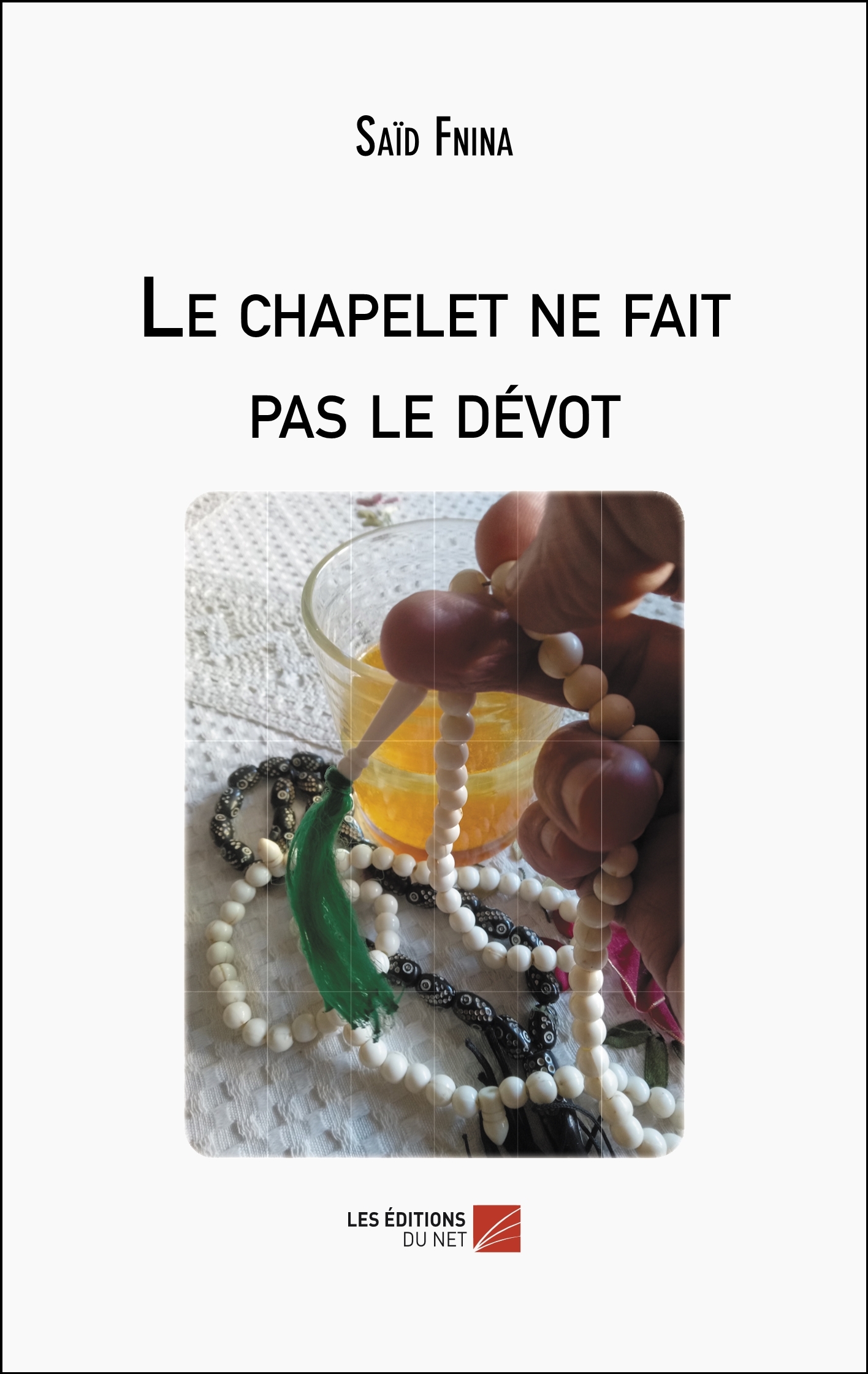 Le chapelet ne fait pas le dévot