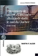 Prisonniers de guerre et internés allemands dans le sud du Québec, 1940-1946