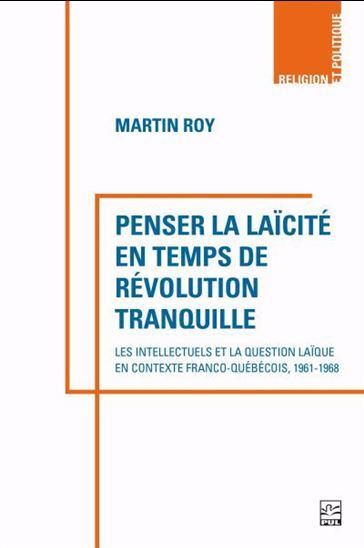 PENSER LA LAICITE EN TEMPS DE REVOLUTION TRANQUILLE