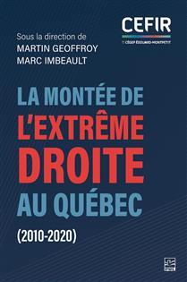 LA MONTEE DE L'EXTREME-DROITE AU QUEBEC (2010-2020)