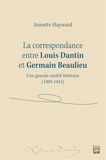 LA CORRESPONDANCE ENTRE LOUIS DANTIN ET GERMAIN BEAULIEU