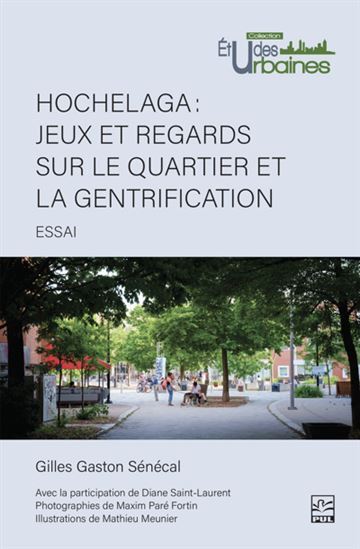 HOCHELAGA. JEUX ET REGARDS SUR LE QUARTIER ET LA GENTRIFICATION