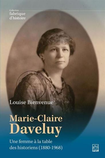 MARIE-CLAIRE DAVELUY. UNE FEMME A LA TABLE DES HISTORIENS