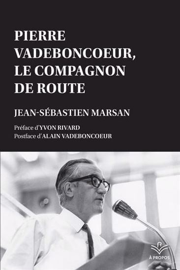 PIERRE VADEBONCOEUR, LE COMPAGNON DE ROUTE