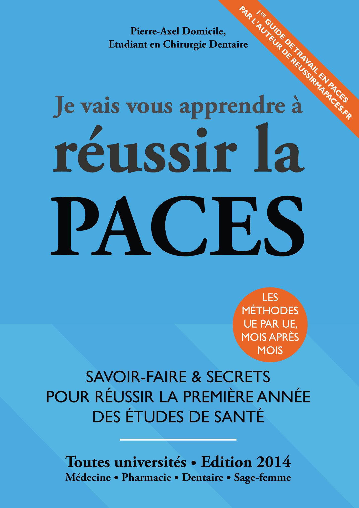 Je Vais Vous Apprendre à Réussir La PACES - EDITION 2014