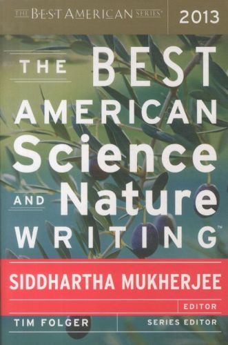The Best American Science and Nature Writing 2013