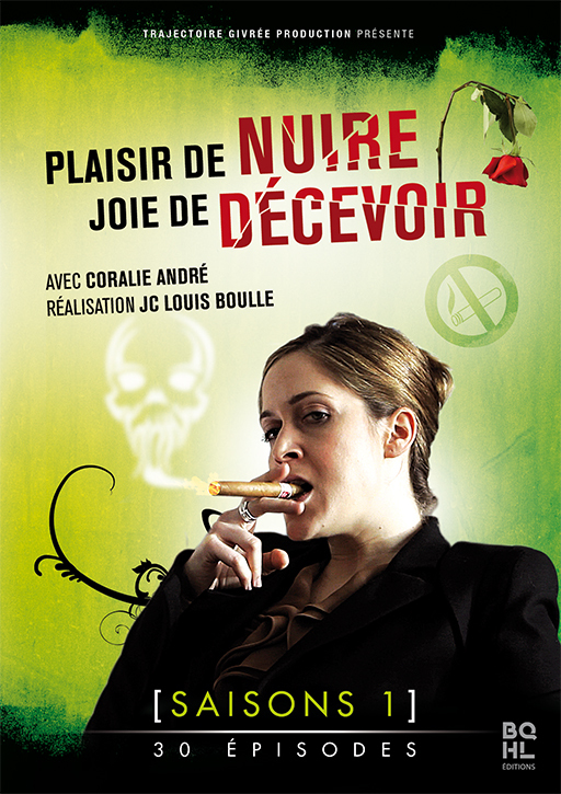 PLAISIR DE NUIRE, JOIE DE DECEVOIR - SAISON 1