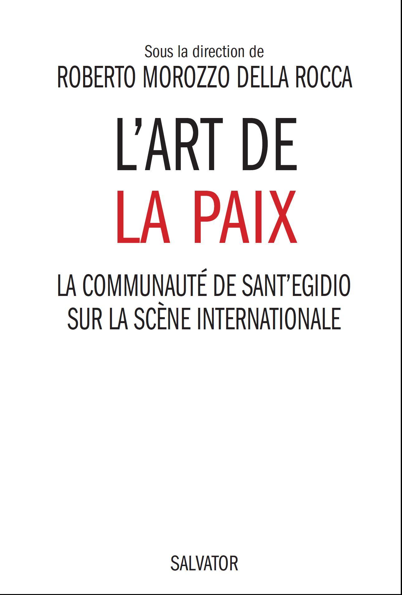 L'art de la paix  la communauté de Sant 'Egidio sur la scène internationale