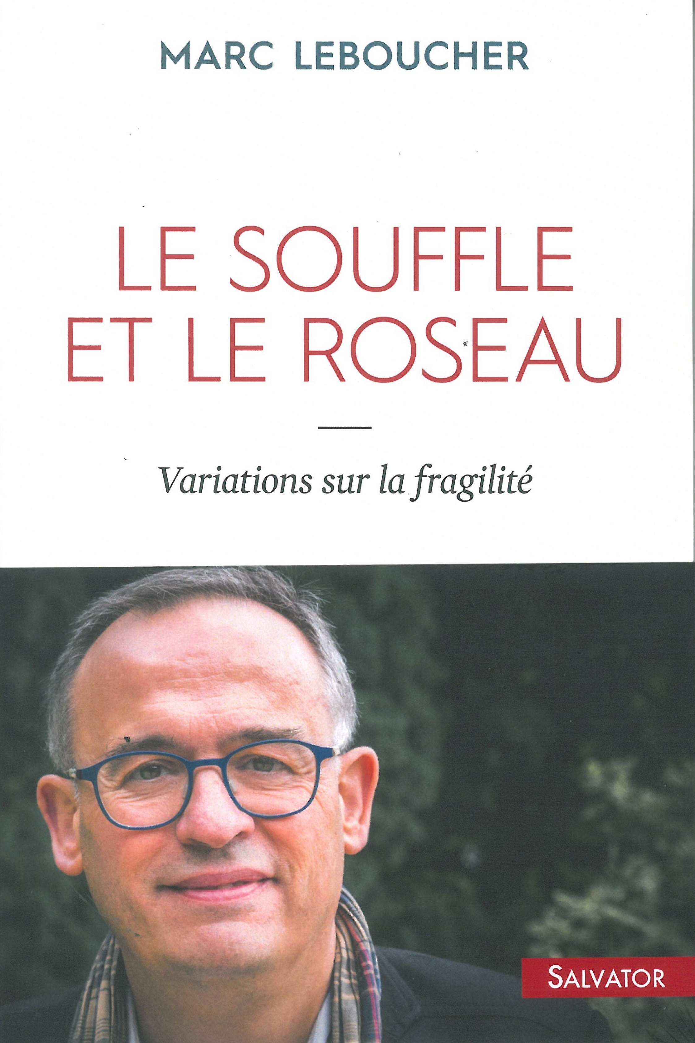 Le souffle et le roseau - variations sur la fragilité