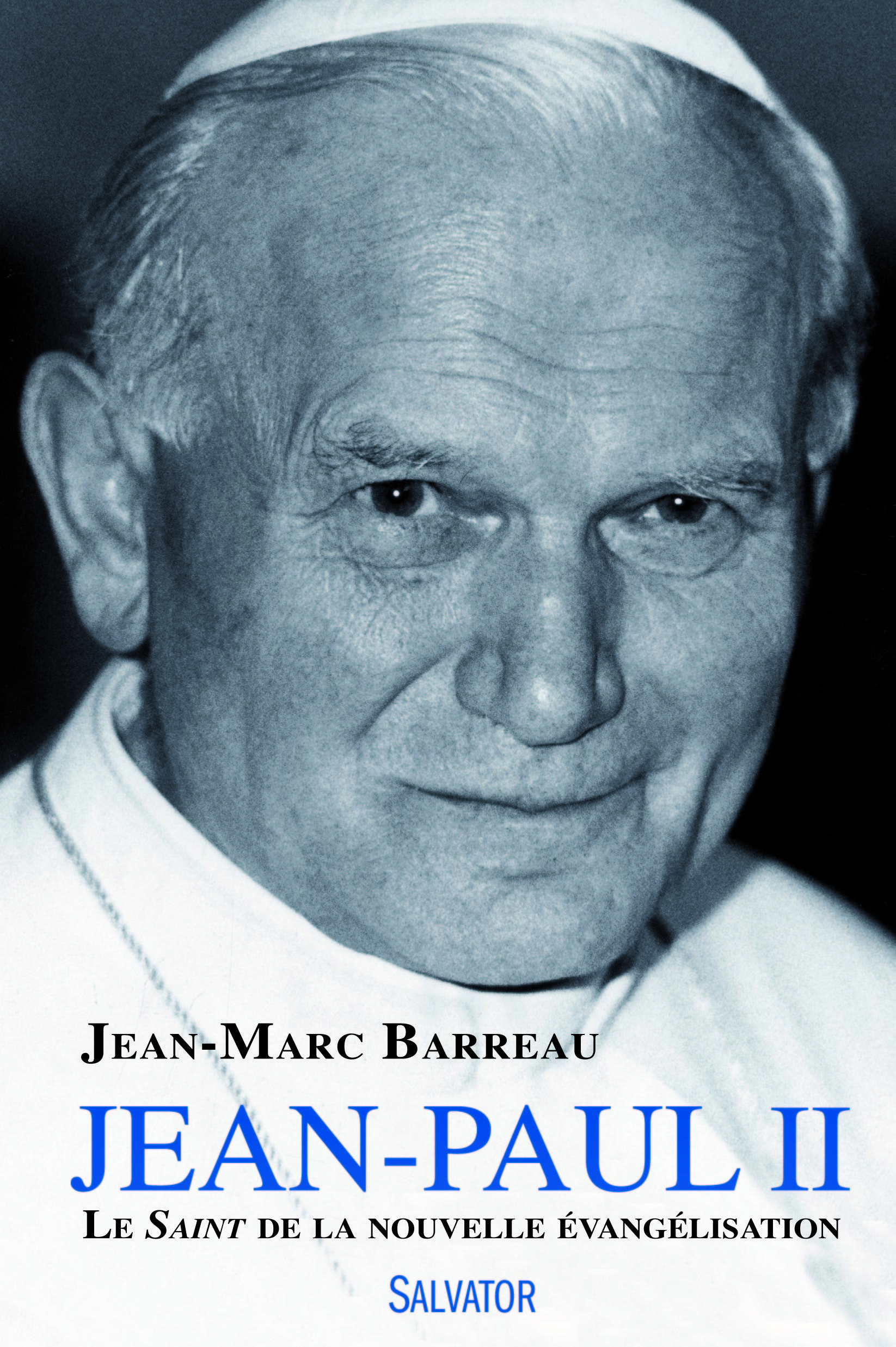 Jean Paul II le saint de la nouvelle évangélisation
