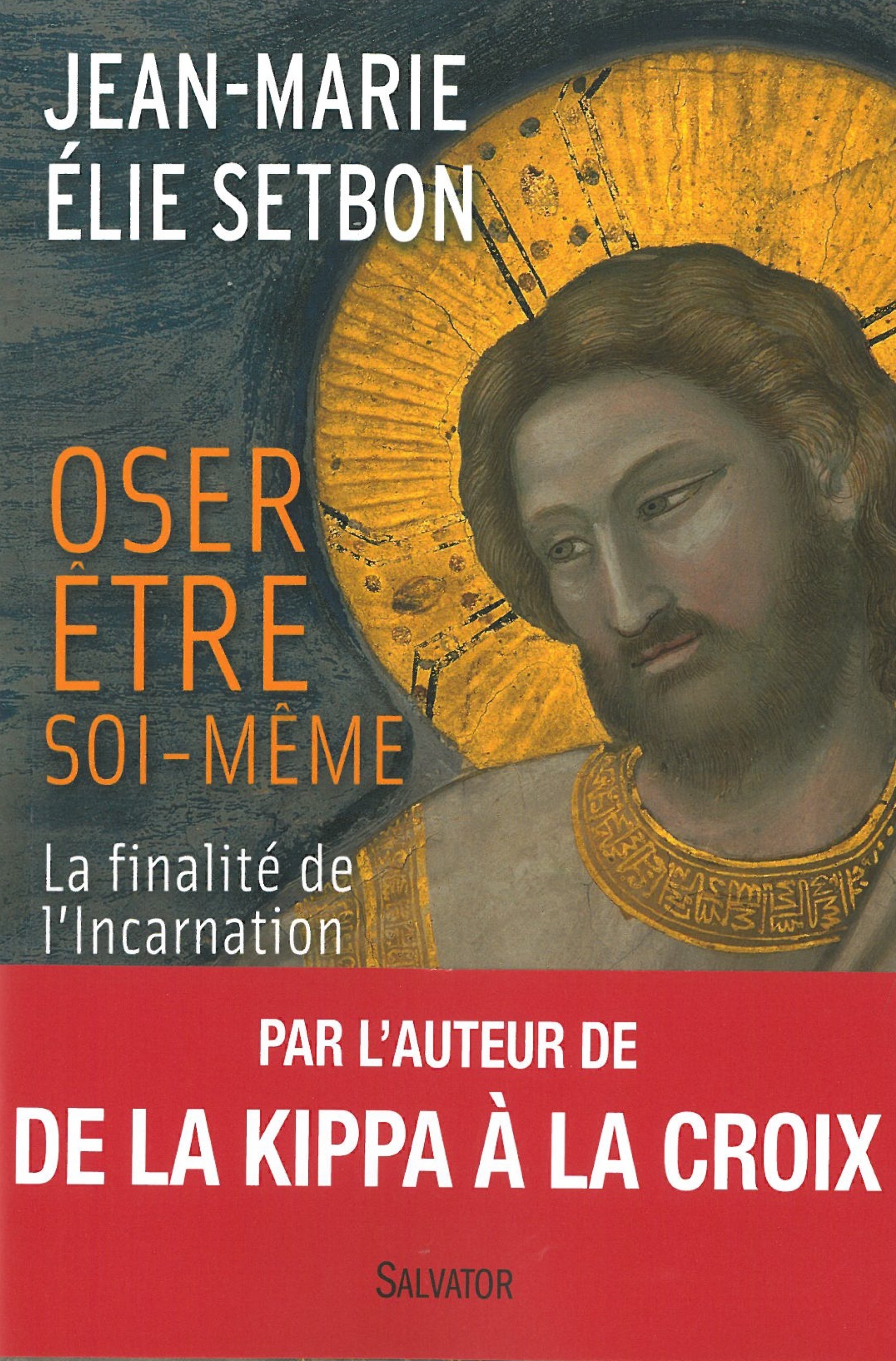 Oser être soi-même, finalité de l'incarnation