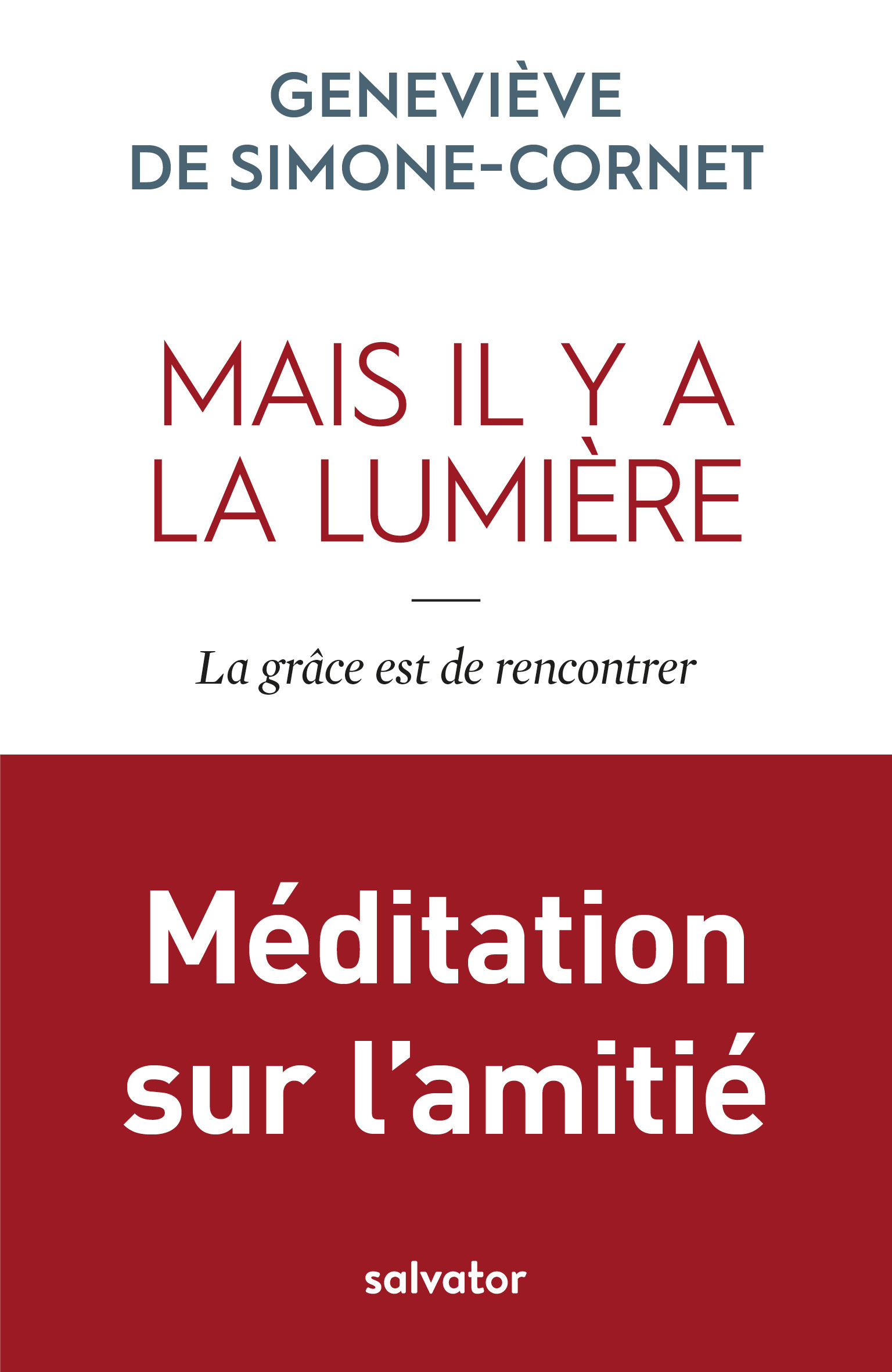 Mais il y a la lumière - la grâce est de rencontrer