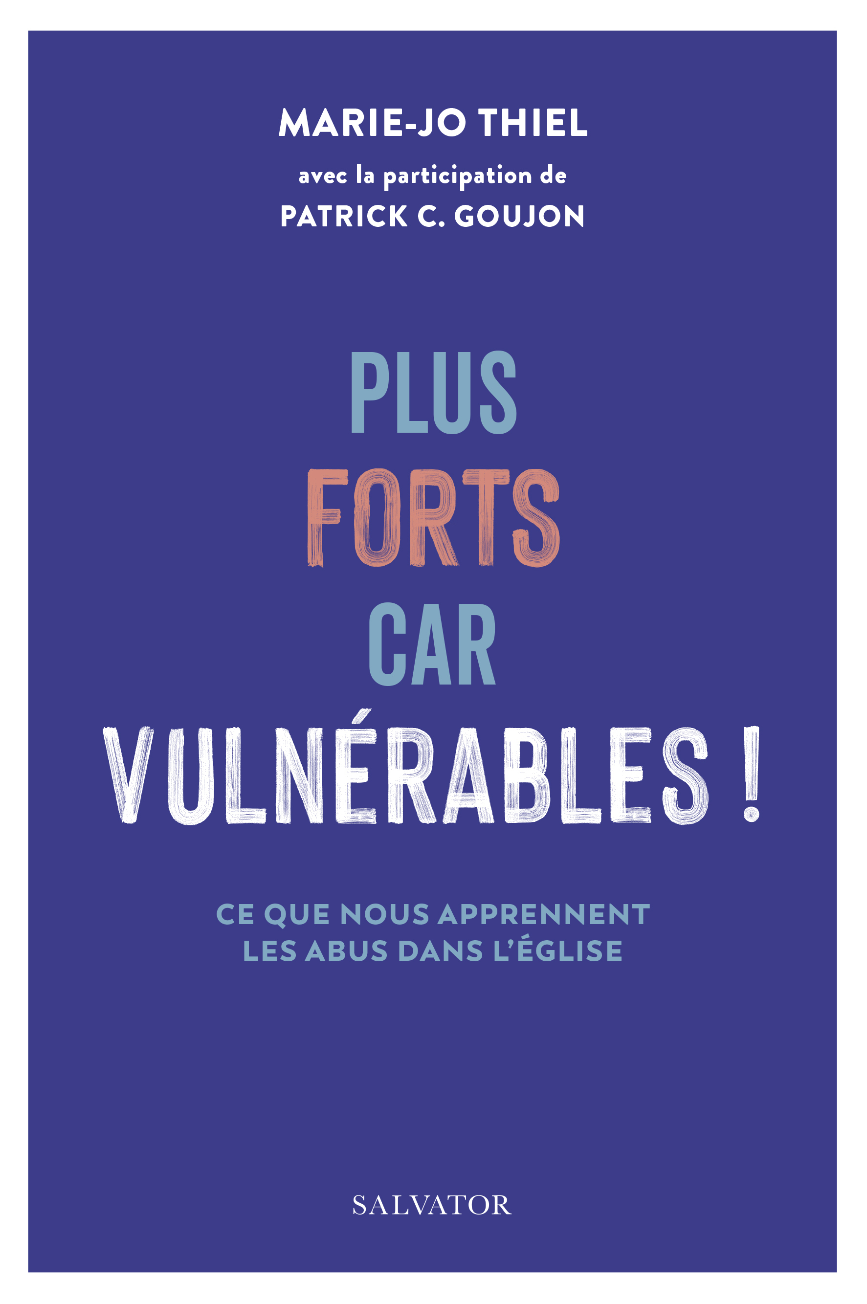 Plus forts car vulnérables !
