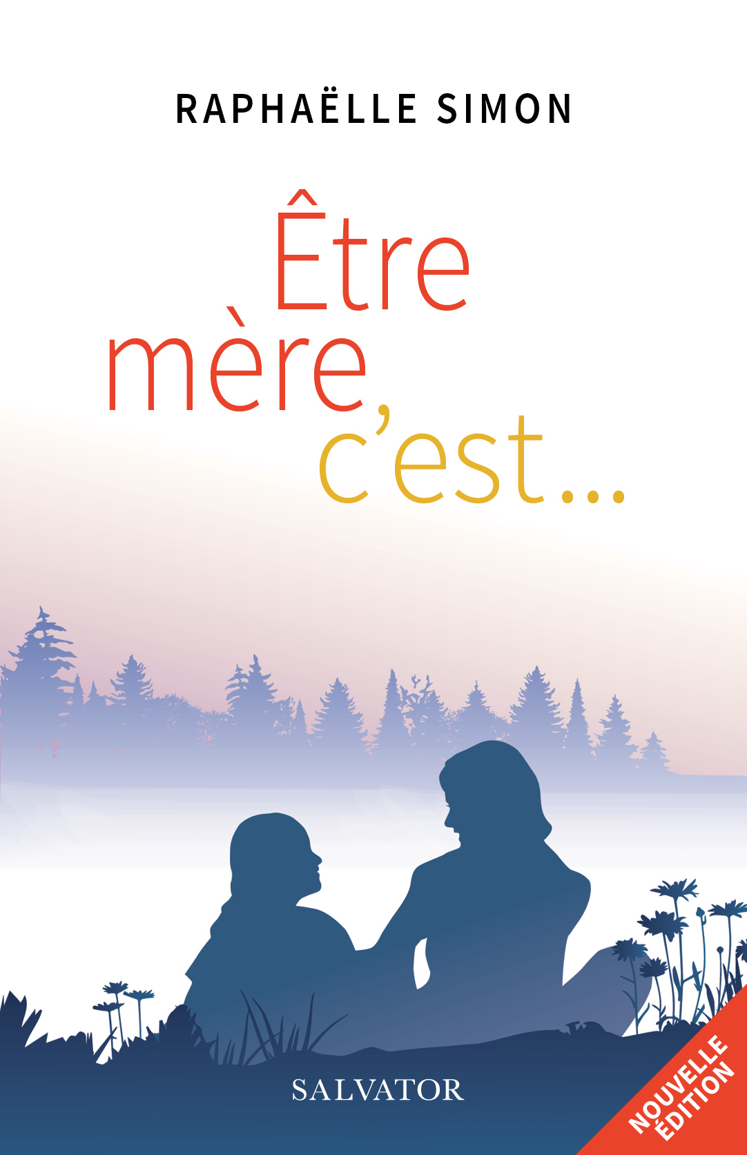 Être mère, c’est...