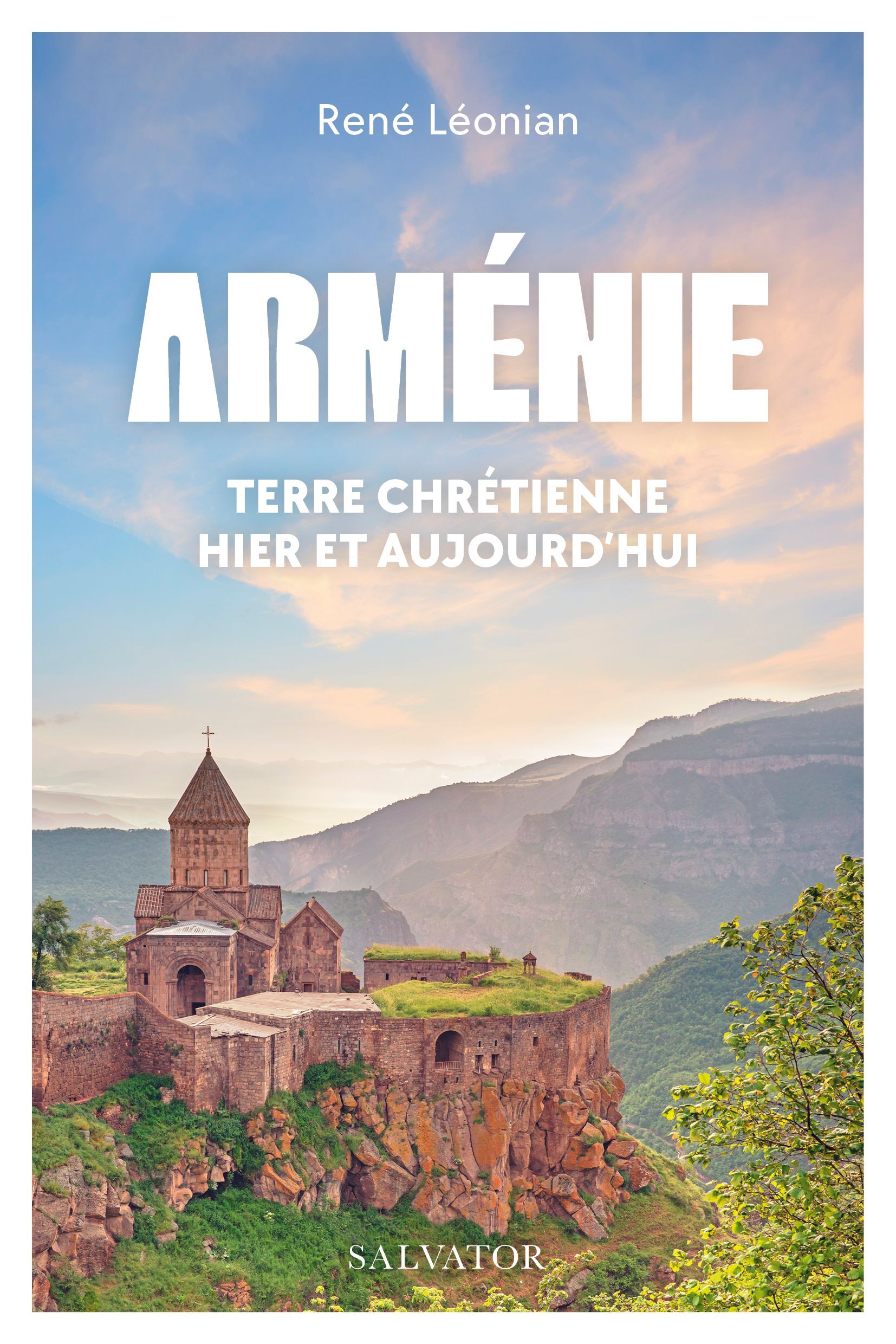 Arménie, terre chrétienne hier et aujourd'hui