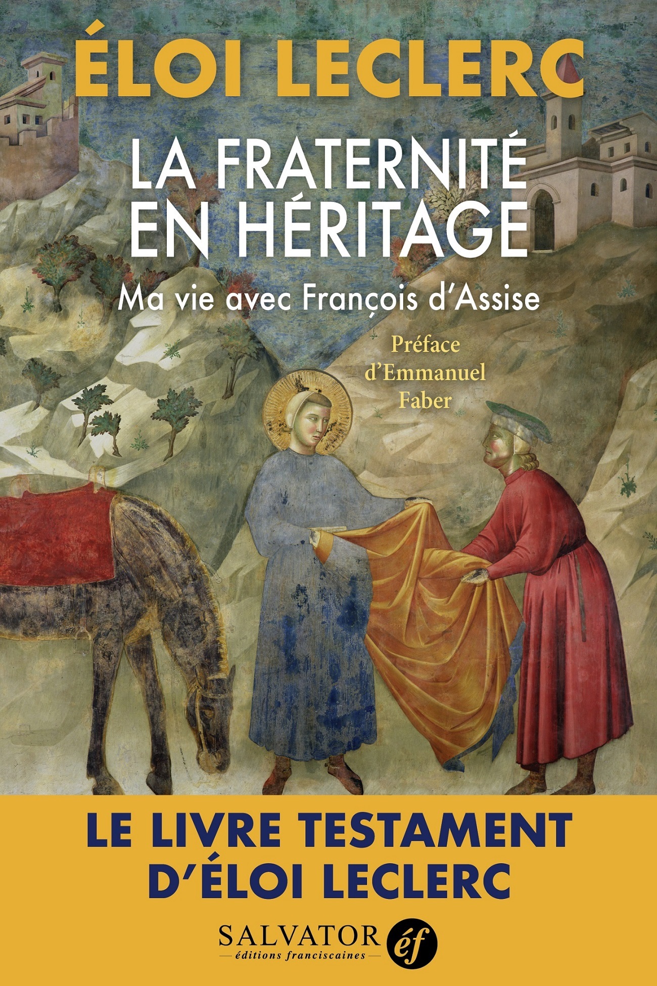 La fraternité en héritage, ma vie avec François s'Assise