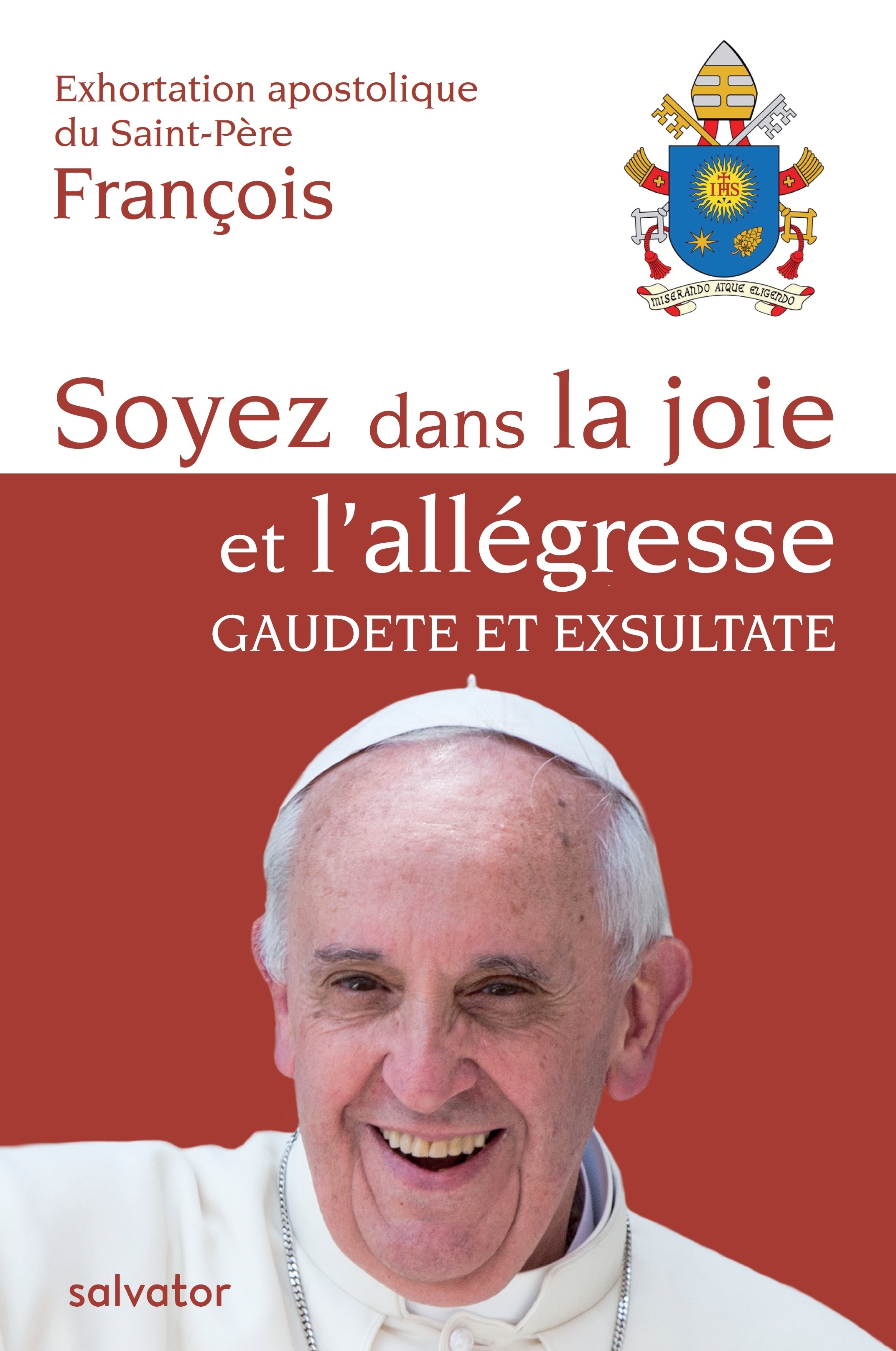 Exhortation apostolique du Saint-Père François : soyez dans la joie et l'allégresse