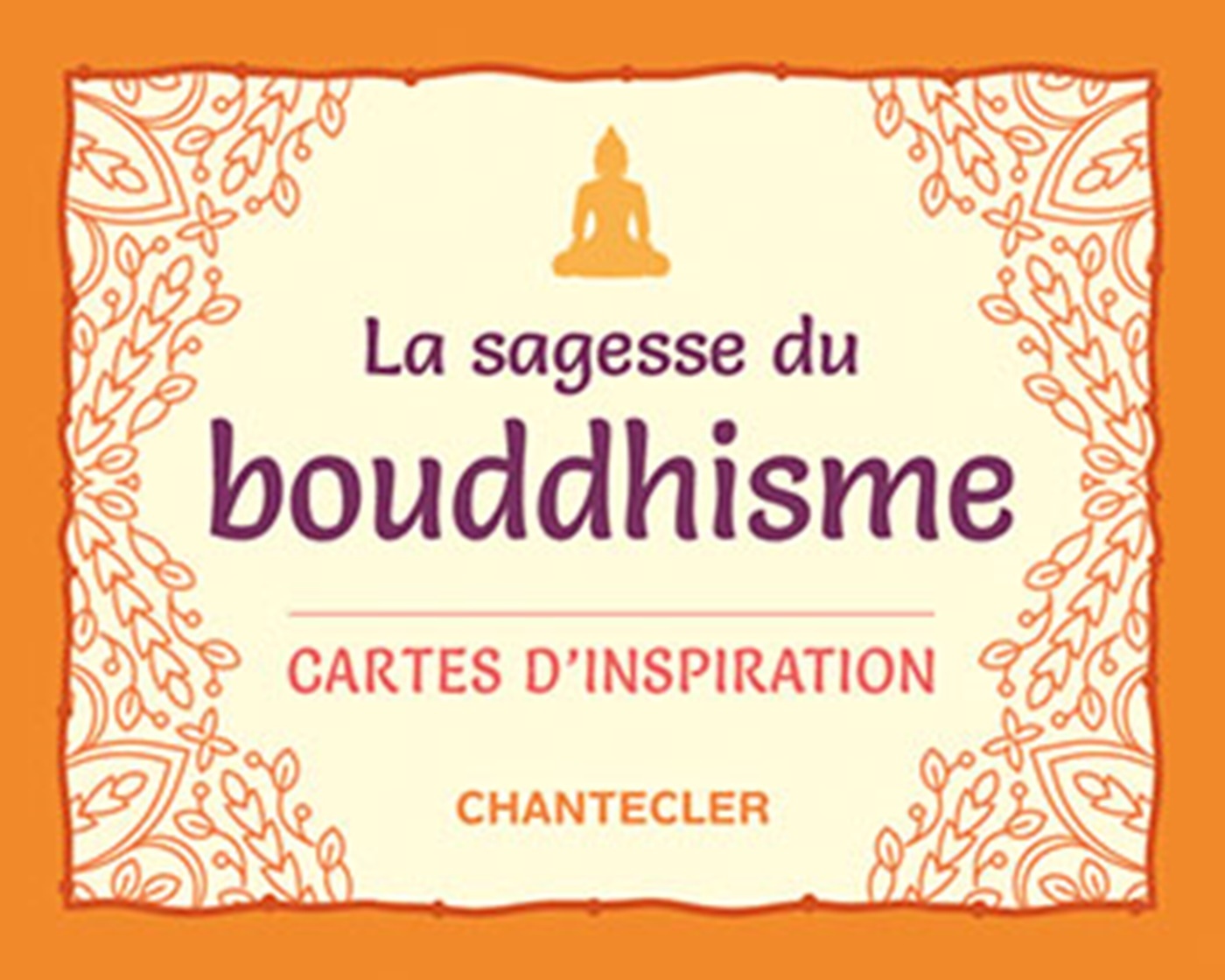 LA SAGESSE DU BOUDDHISME - CARTES D'INSPIRATION