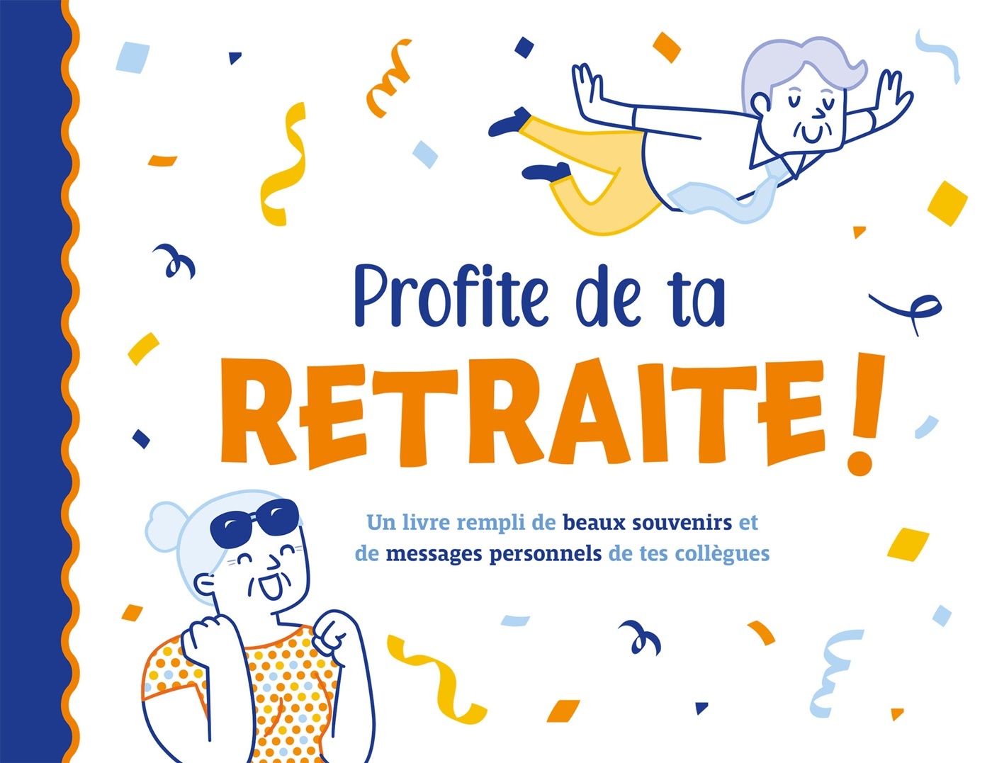 Profite de ta retraite !