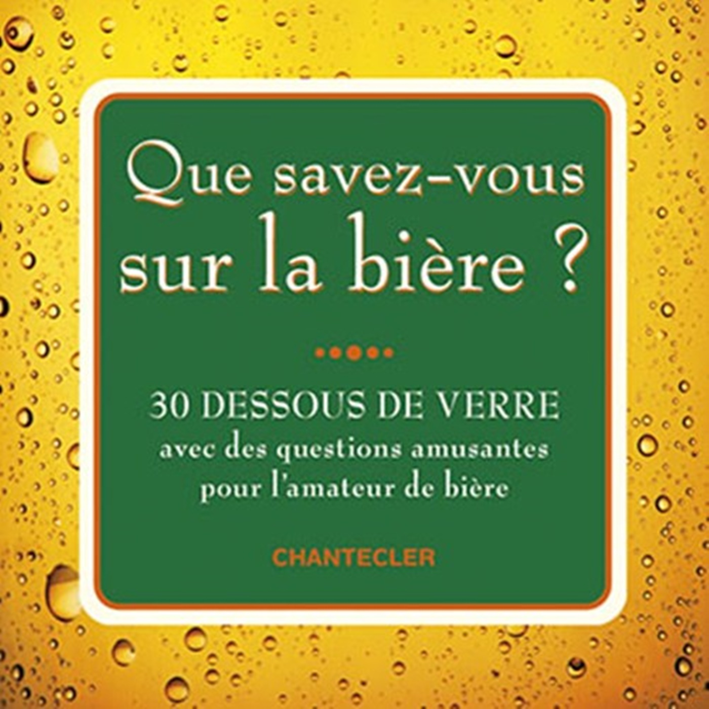 QUE SAVEZ-VOUS SUR LA BIERE (30 DESSOUS DE VERRE)