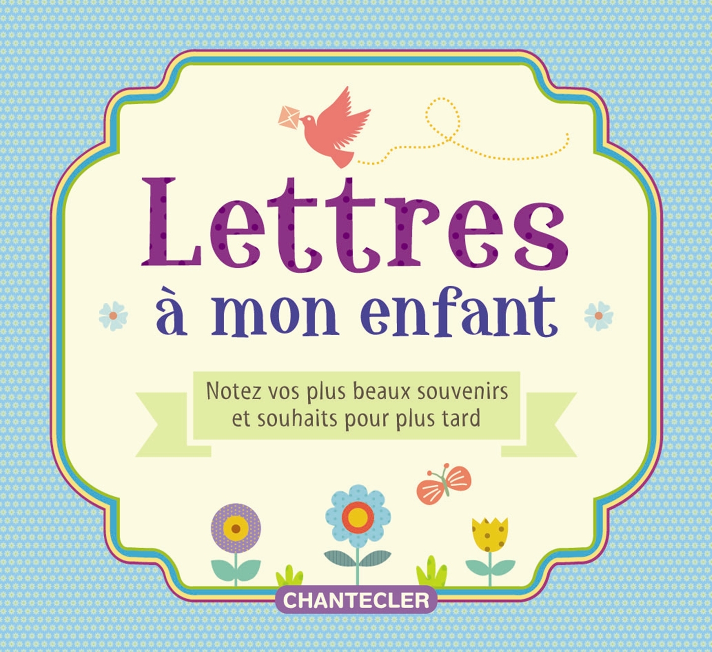 LETTRES A MON ENFANT