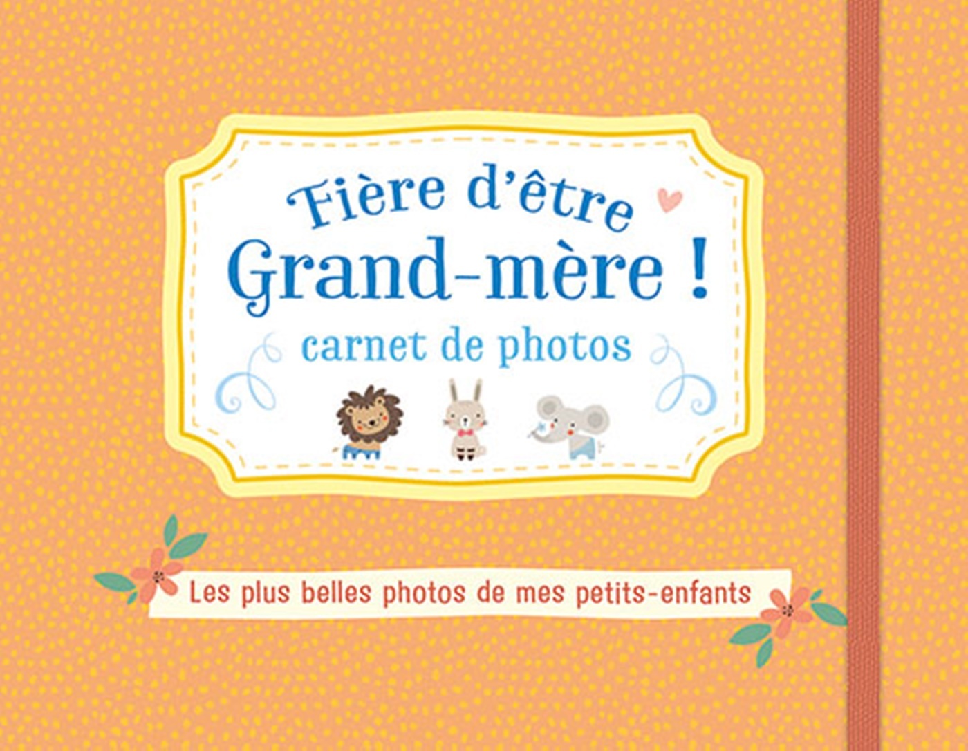 Fière d'être grand-mère ! carnet de photos (orange)