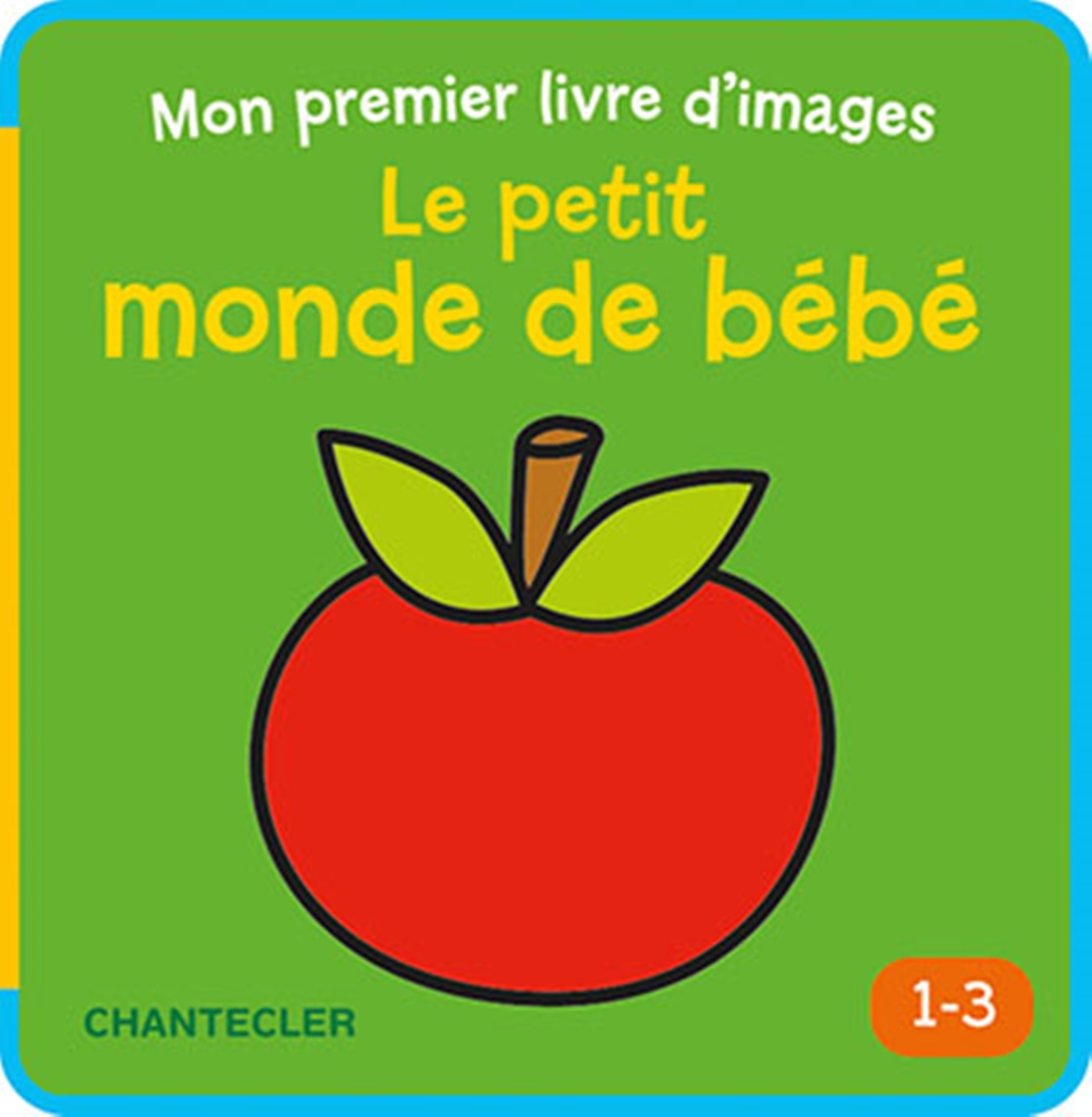 Le petit monde de bébé (1-3 a.) Mon premier livre d'images -