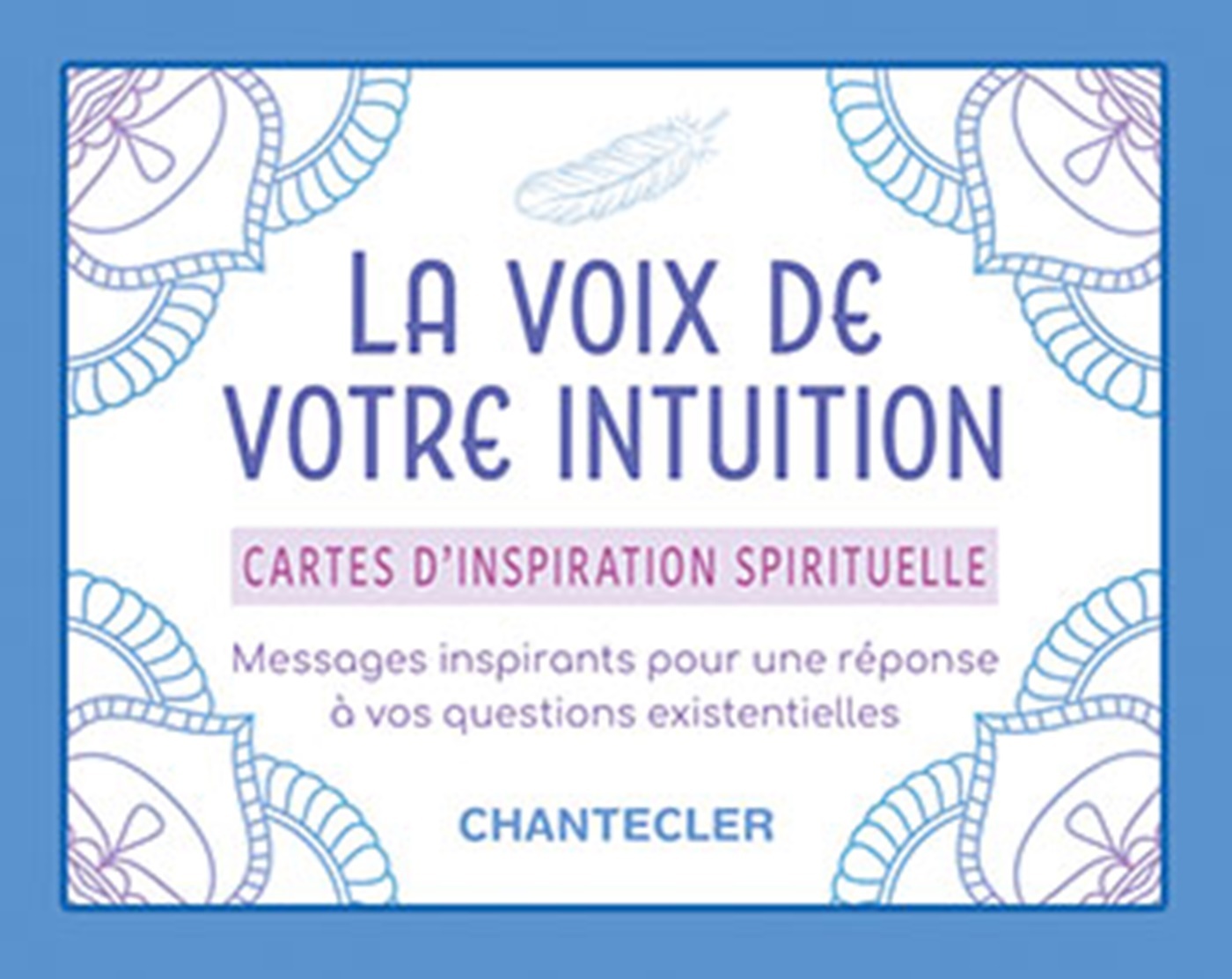 LA VOIX DE VOTRE INTUITION - CARTES D'INSPIRATION SPIRITUELLE