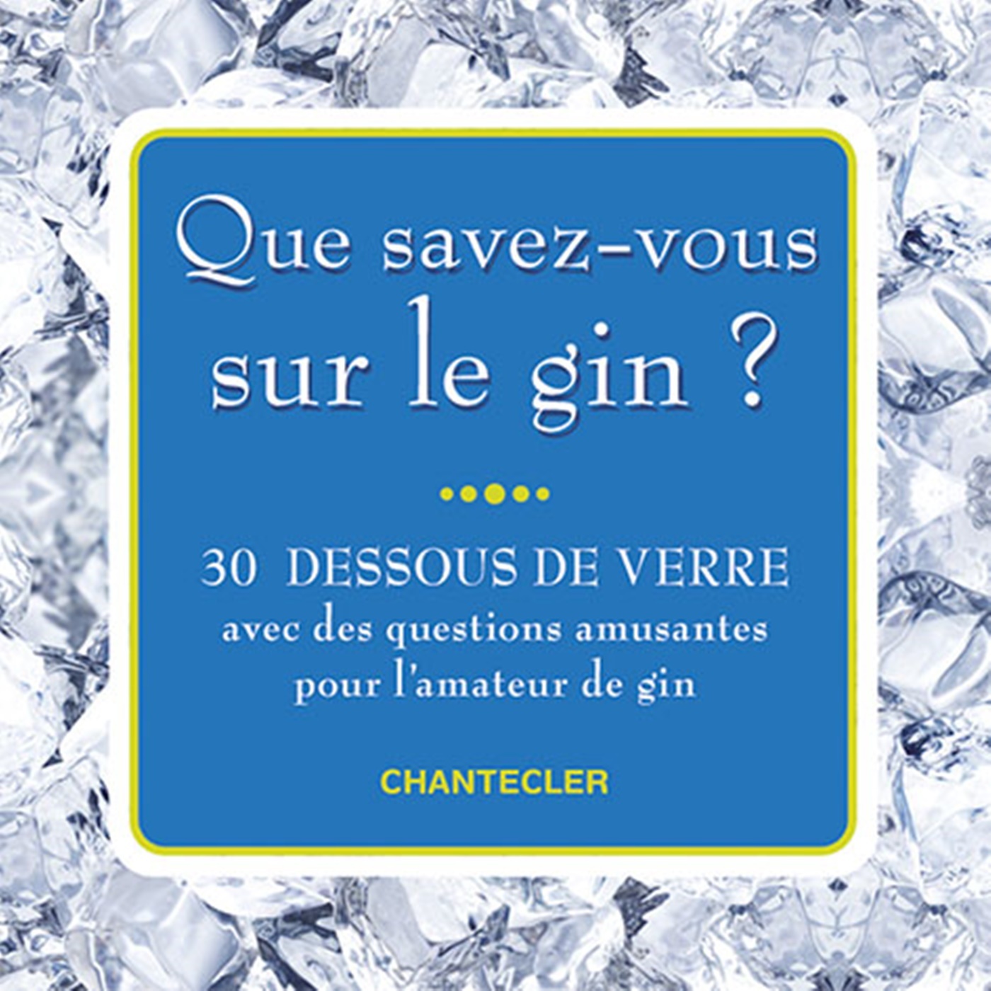 QUE SAVEZ-VOUS SUR LE GIN (30 DESSOUS DE VERRE)
