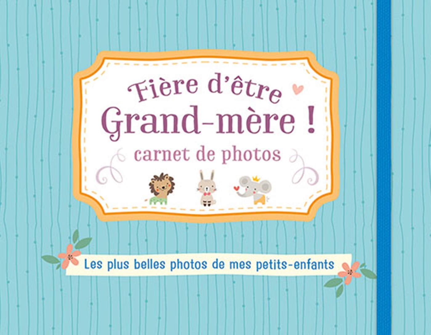 Fière d'être grand-mère ! carnet de photos (bleu)