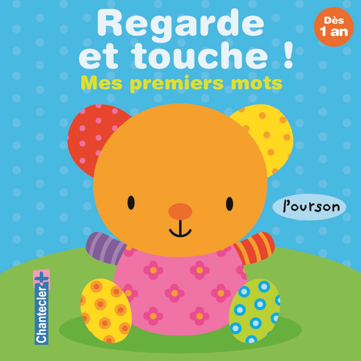 REGARDE ET TOUCHE! MES PREMIERS MOTS (DES 1 AN)