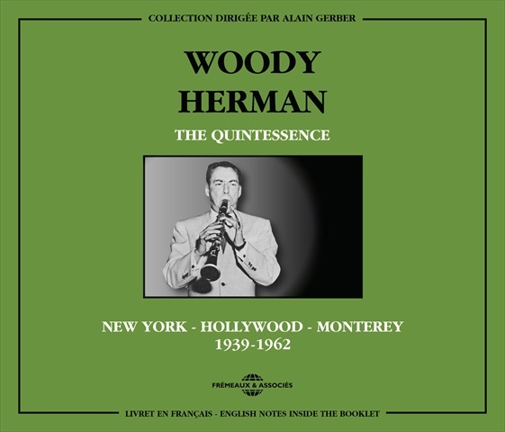 THE QUINTESSENCE WOODY HERMAN - 1939-1962