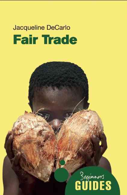 Fair Trade : A Beginner's Guide
