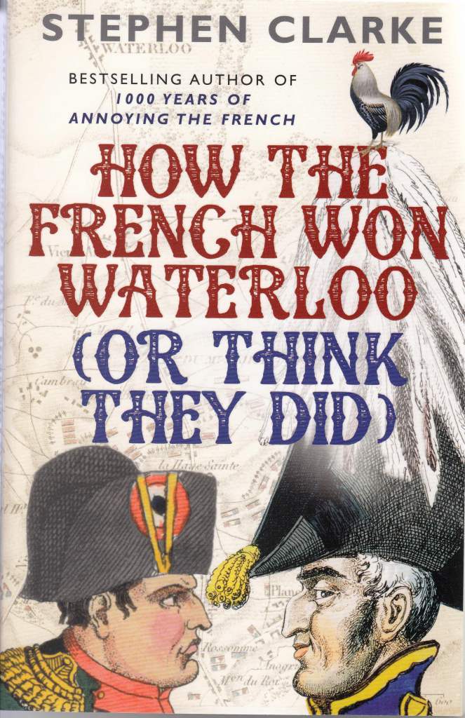 How the French Won Waterloo (or Think They Did)