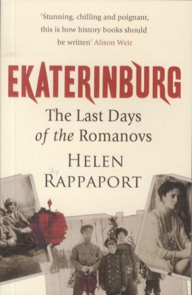 Ekaterinburg: The Last Days of the Romanovs