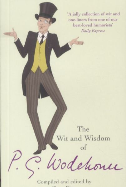 The Wit and Wisdom of P. G. Wodehouse
