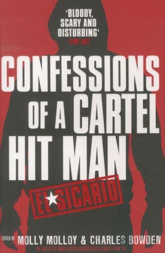 El Sicario: Confessions of a Cartel Hit Man