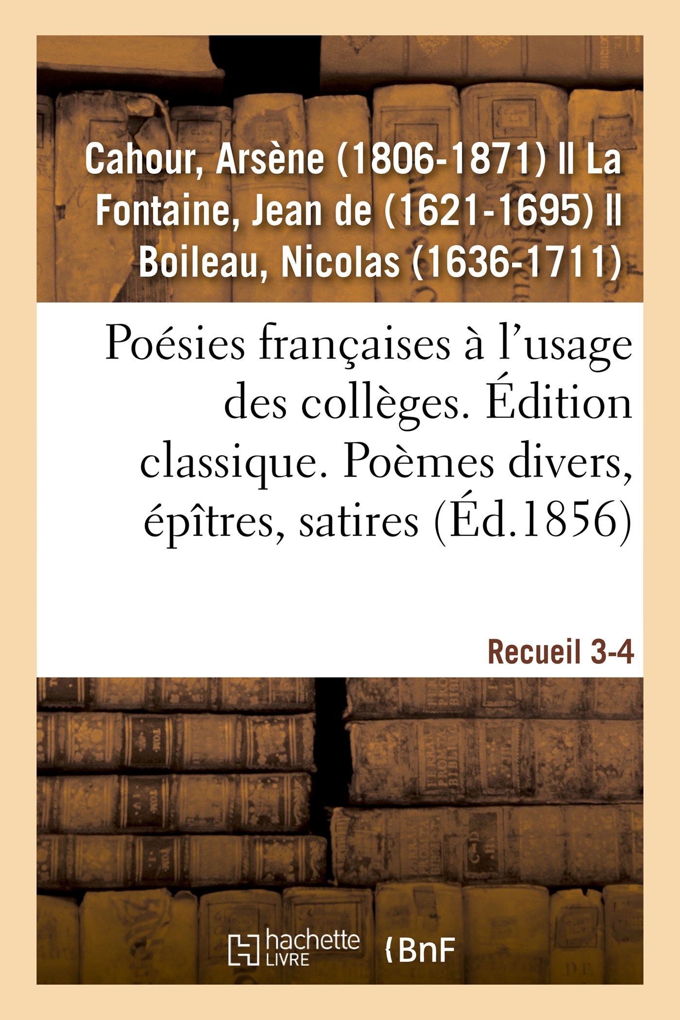 Poésies françaises, distribuées et annotées à l'usage des collèges. Édition classique