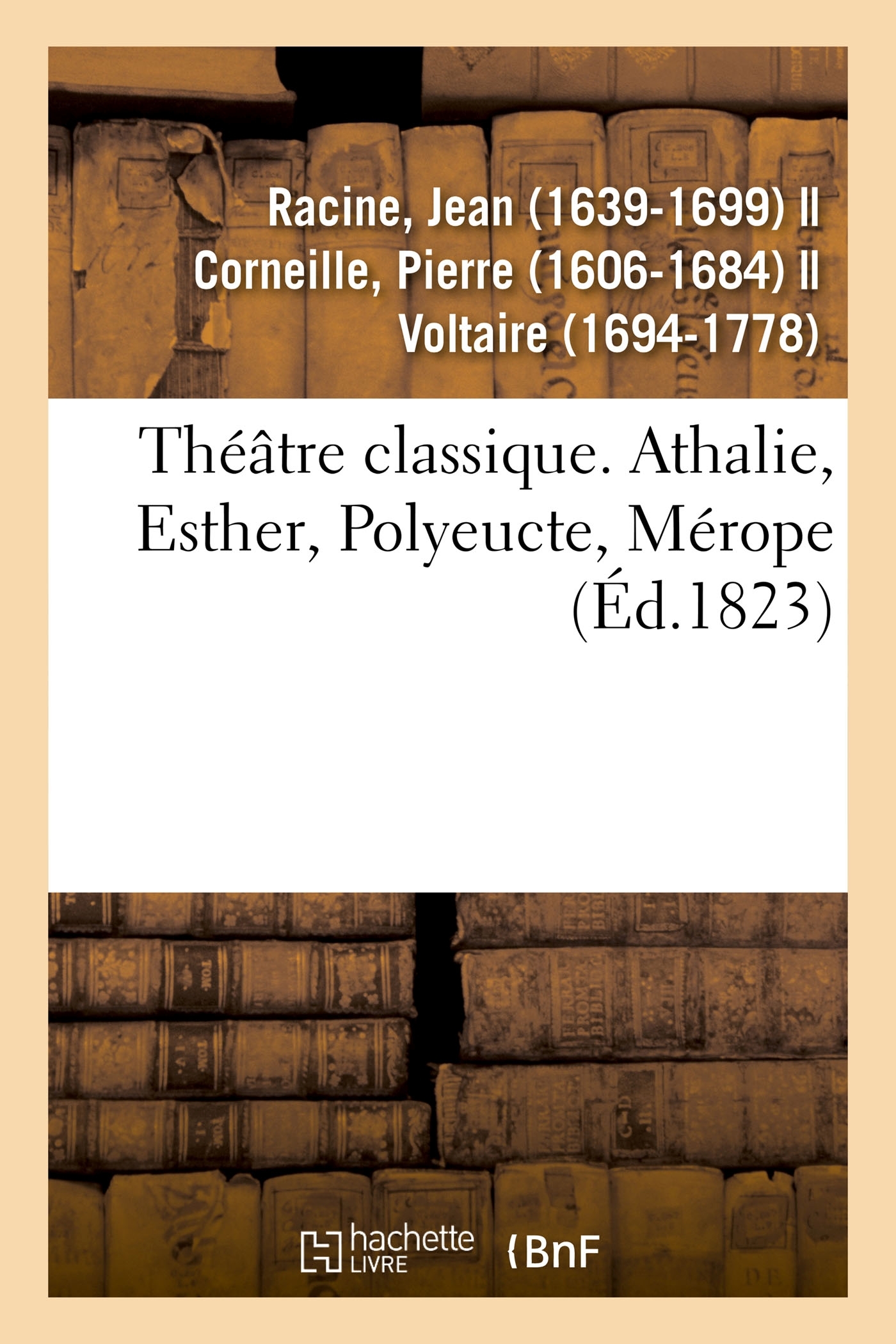 Théâtre classique. Athalie, Esther, Polyeucte, Mérope