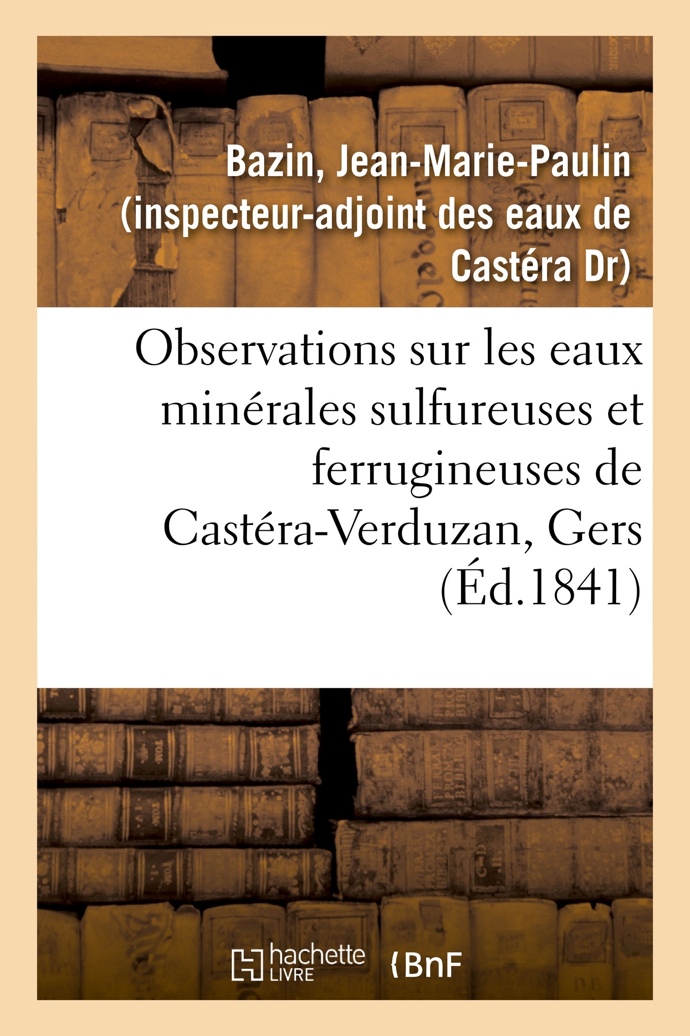 Observations sur les eaux minérales sulfureuses et ferrugineuses de Castéra-Verduzan, Gers