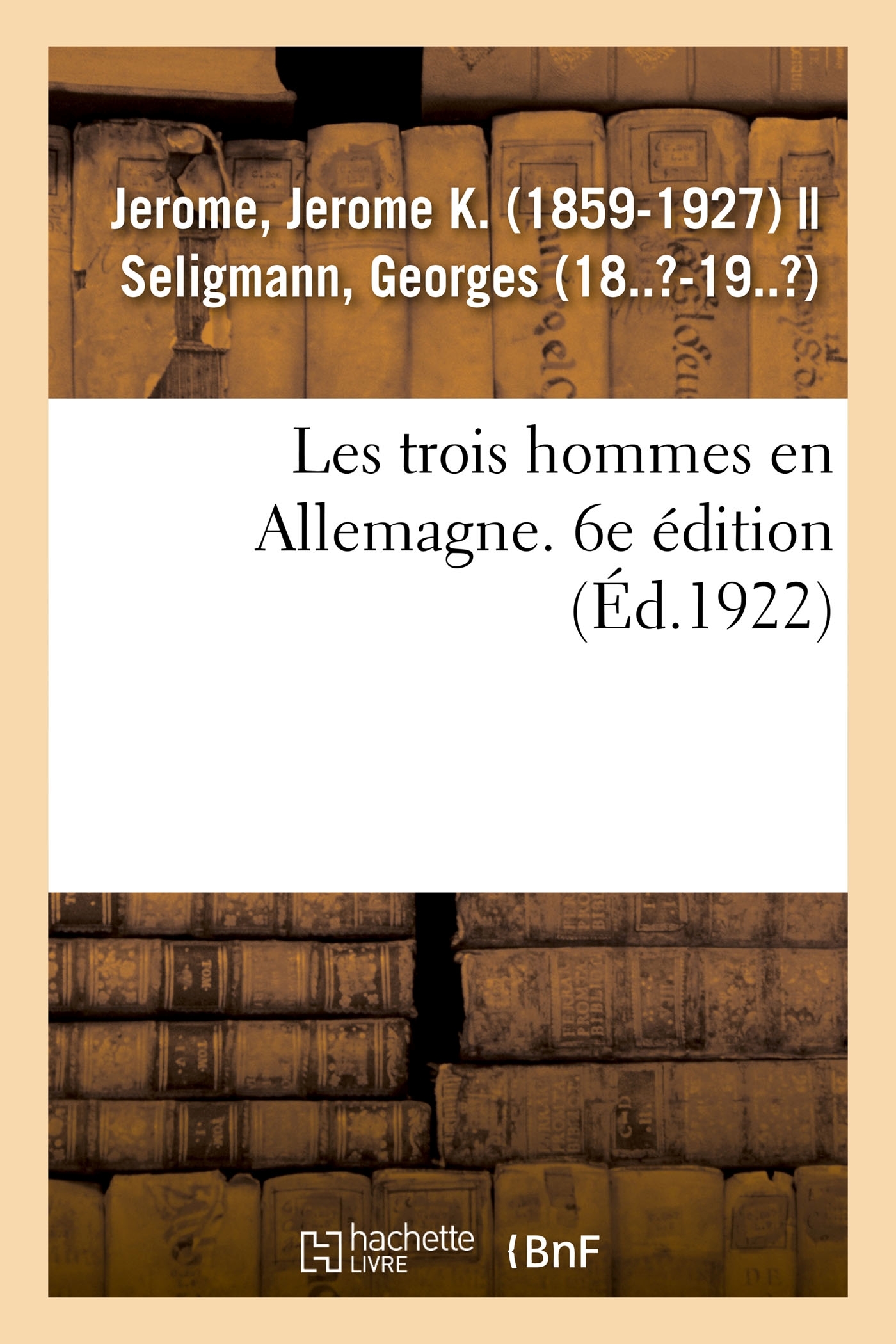 Les trois hommes en Allemagne. 6e édition