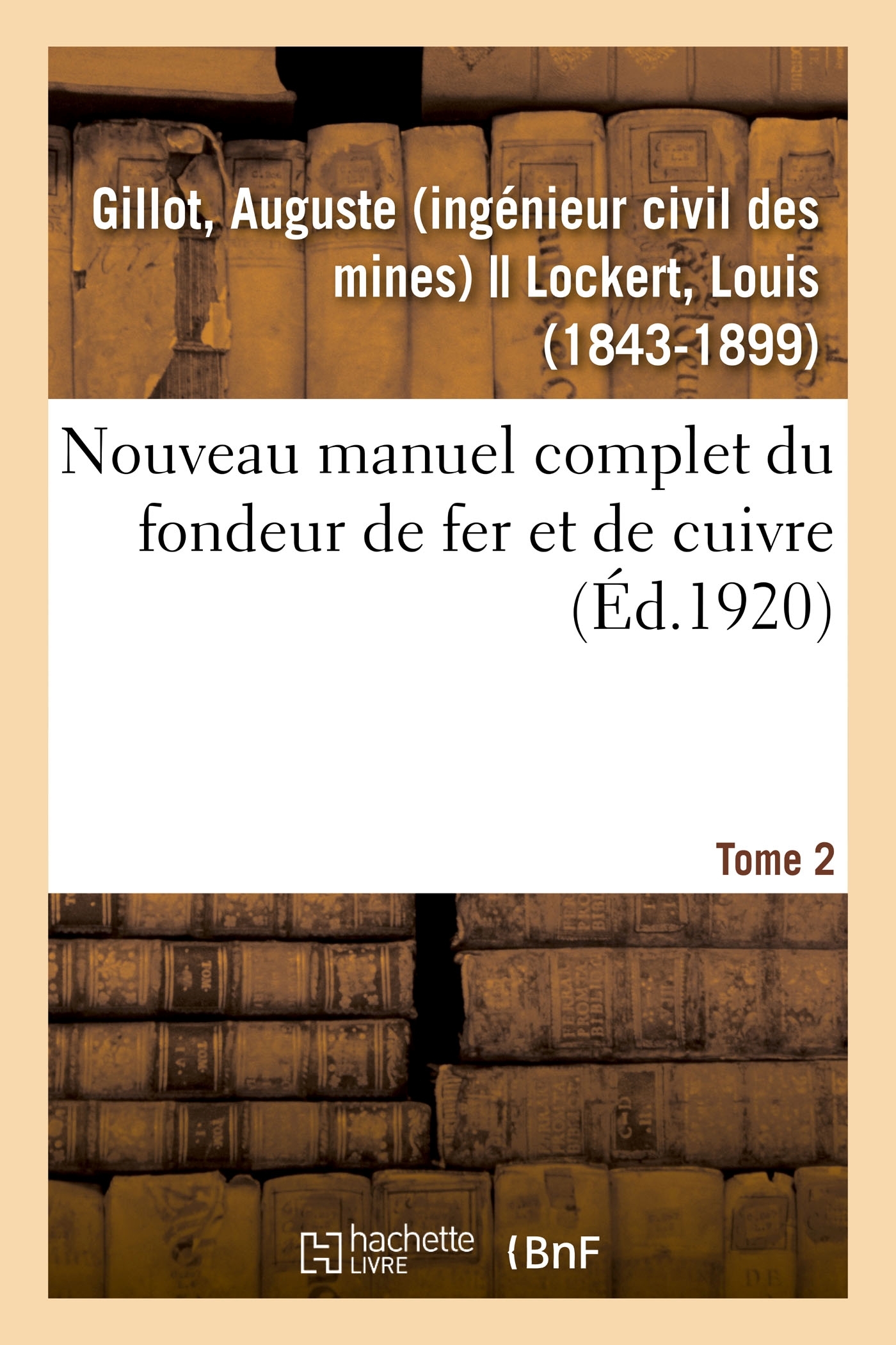 Nouveau manuel complet du fondeur de fer et de cuivre. Tome 2