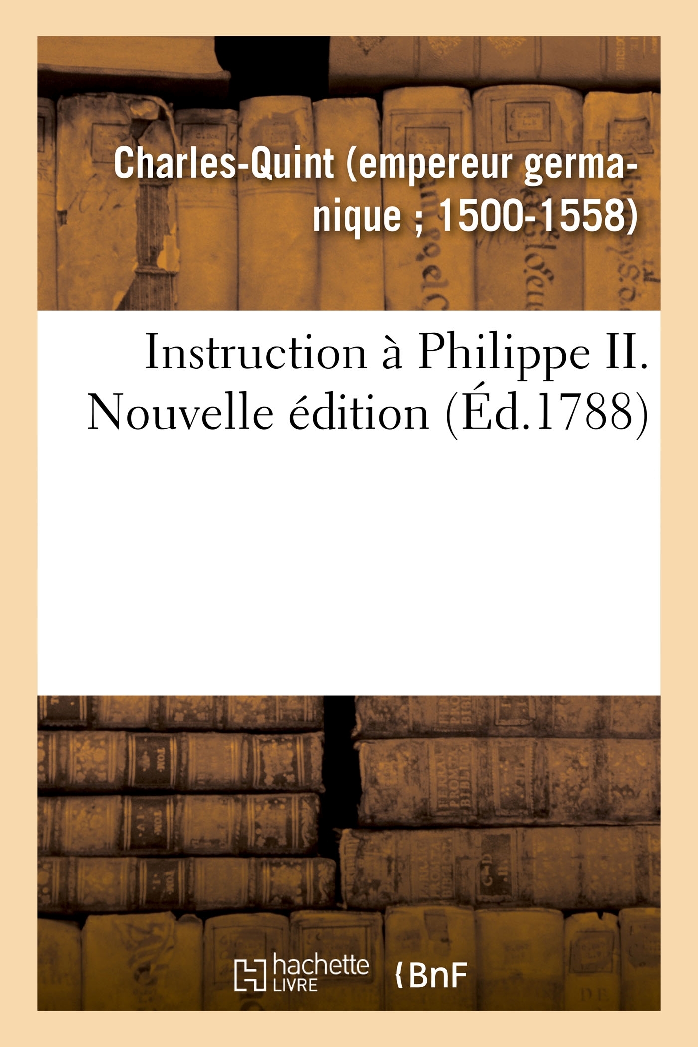 Instruction à Philippe II. Nouvelle édition