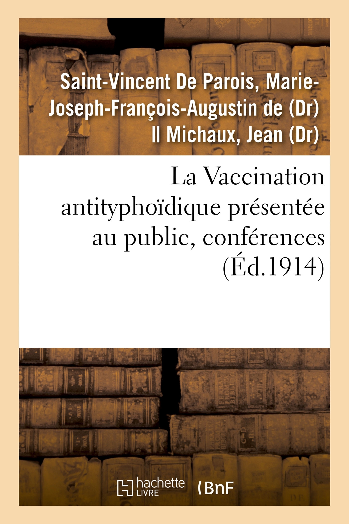 La Vaccination antityphoïdique présentée au public, conférences